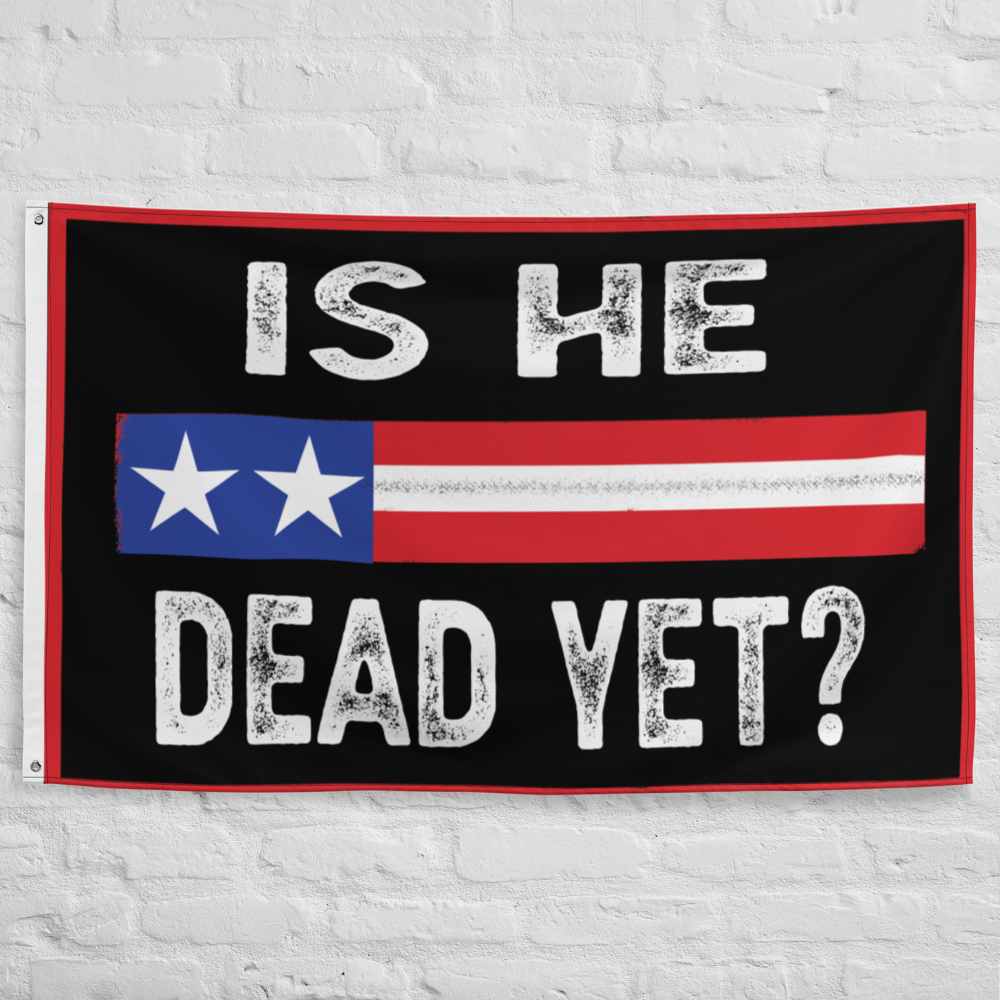 Is He Dead Yet? Full Size Flag