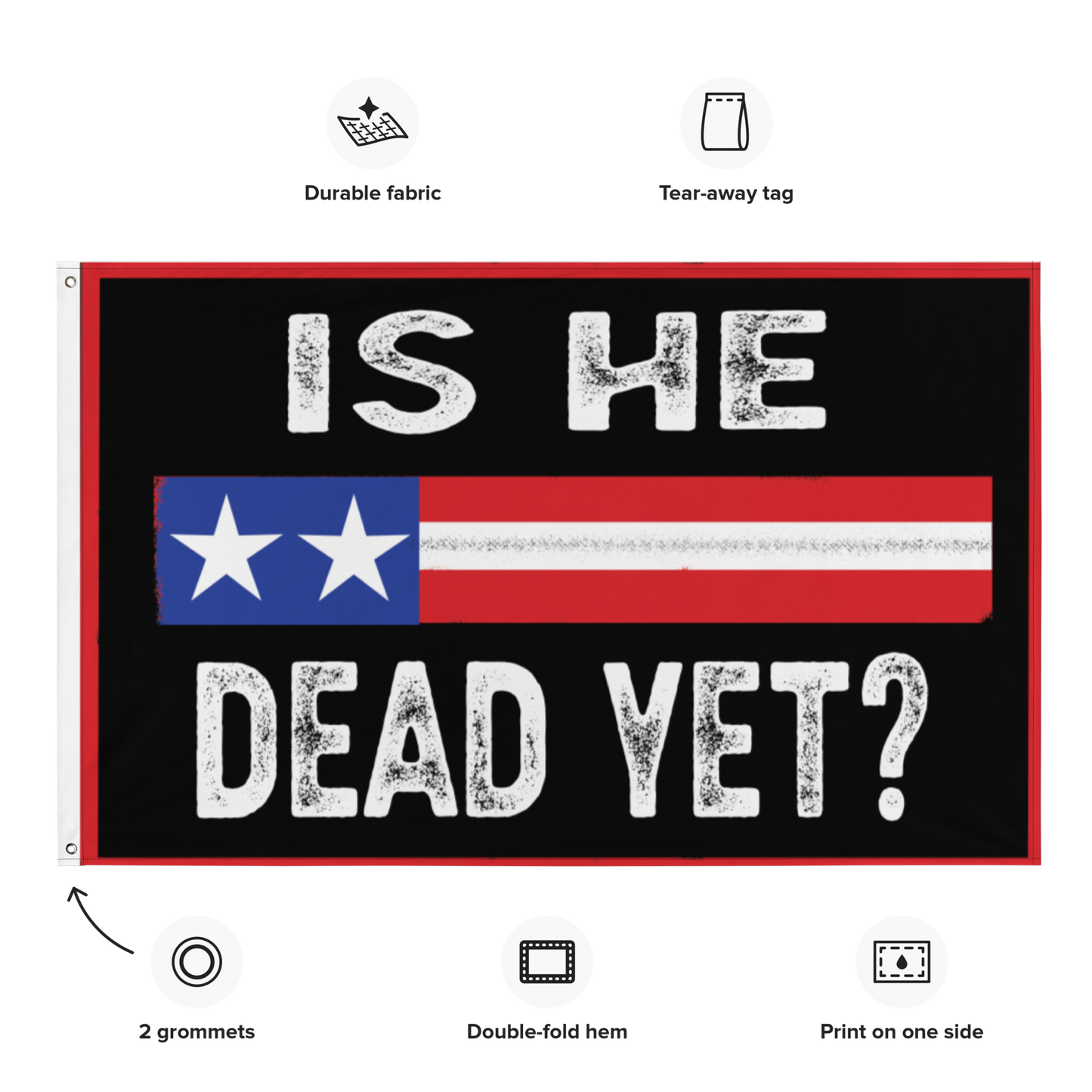 Is He Dead Yet? Full Size Flag