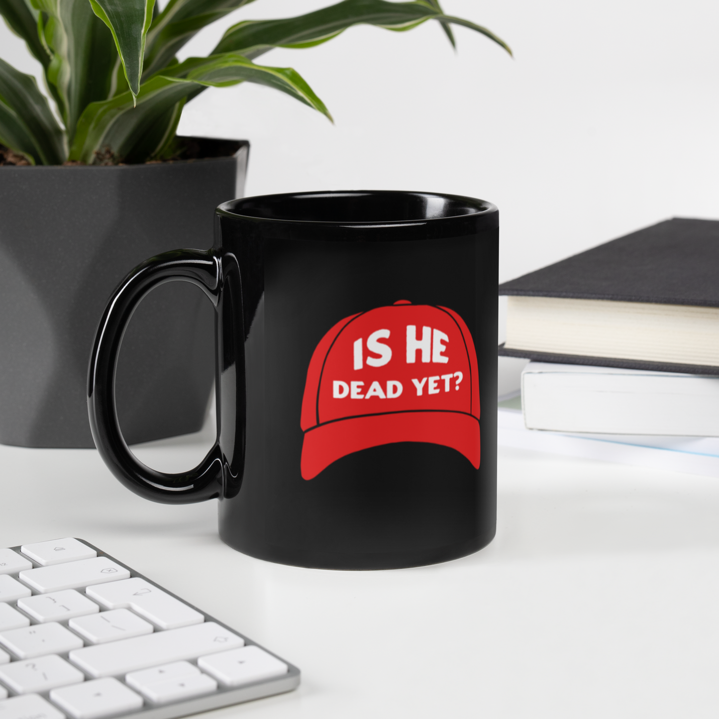 Is He Dead Yet? Black Mug