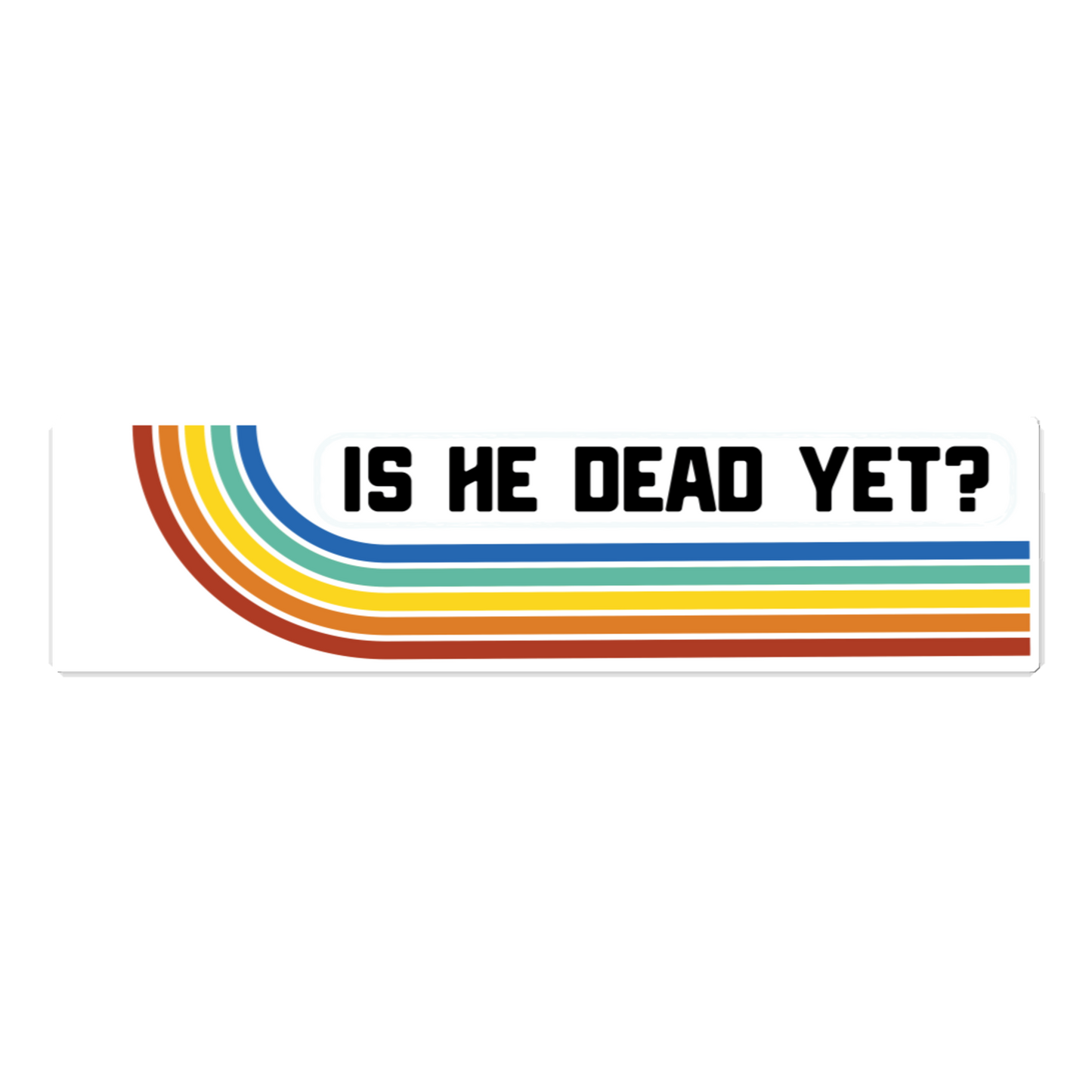 Is He Dead Yet? Rainbow