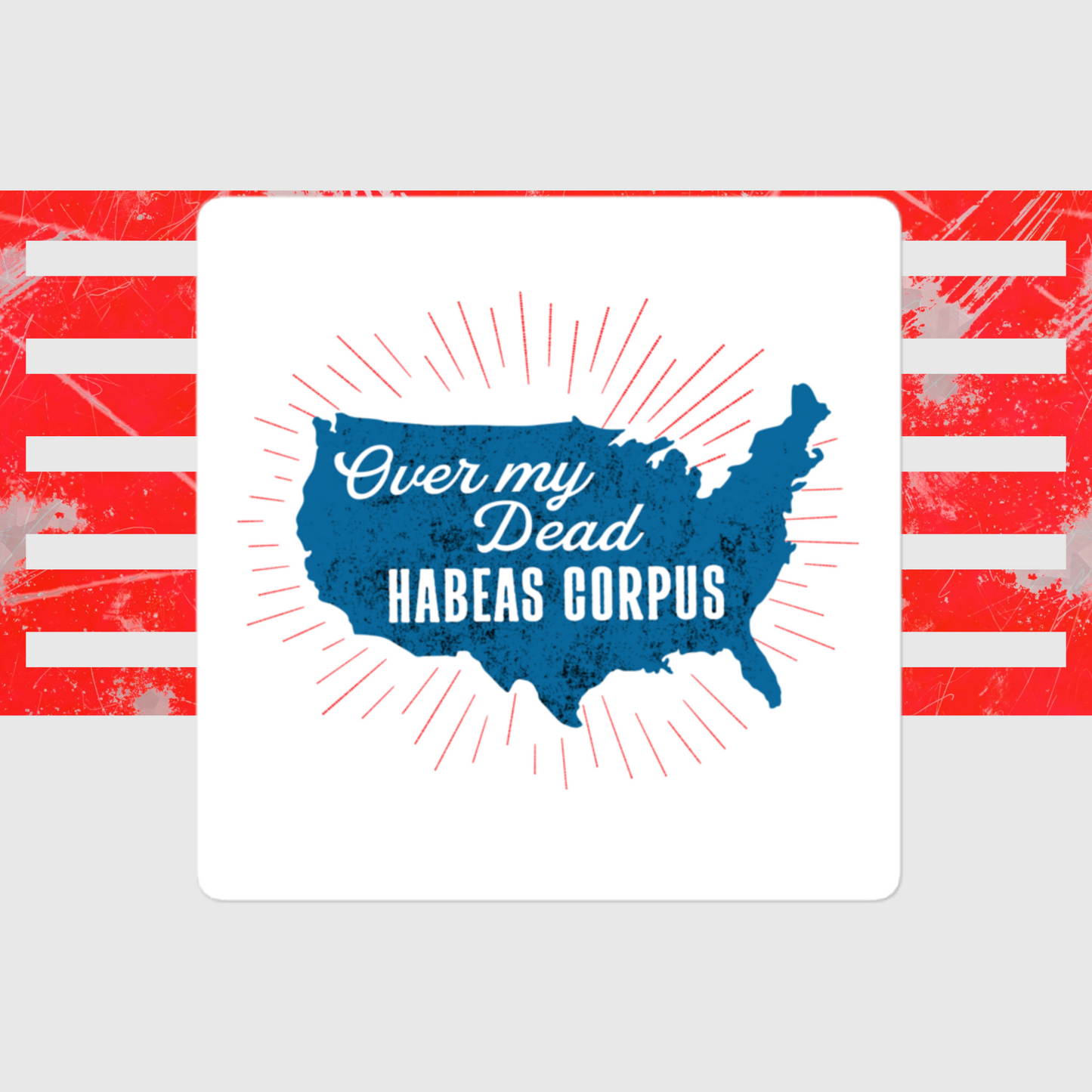 Over My Dead Habeas Corpus Sticker