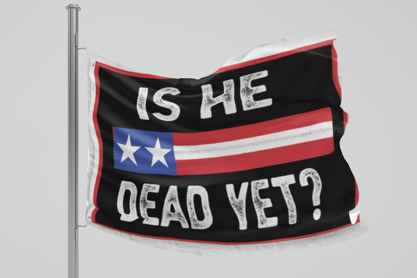 Is He Dead Yet? Full Size Flag
