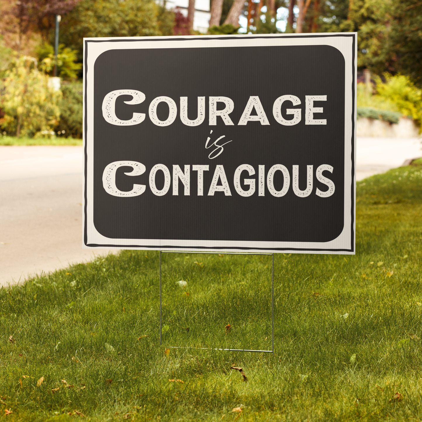 Courage Is Contagious Rally Sign