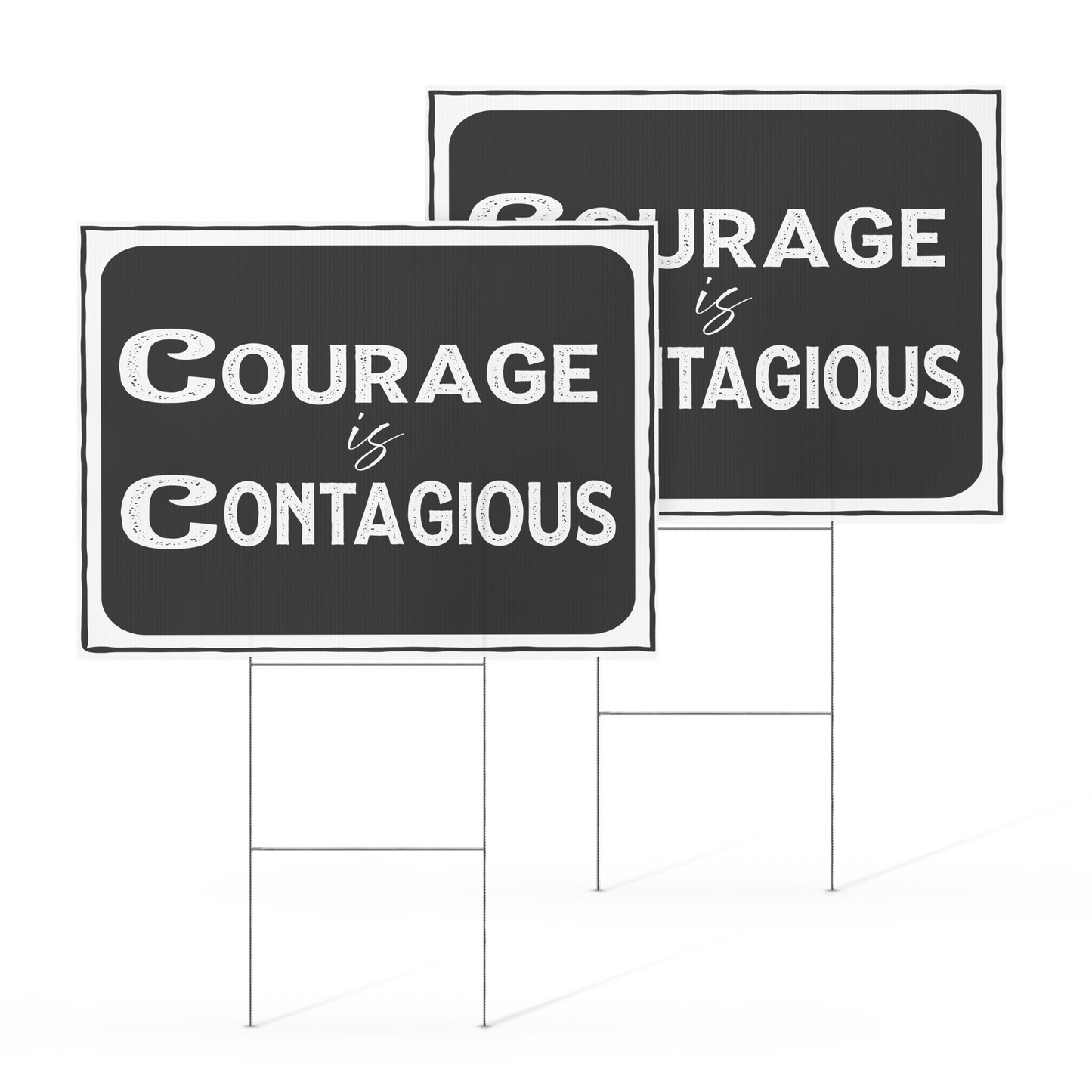 Courage Is Contagious Rally Sign