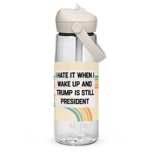 I Hate It When I Wake Up And...Flip straw water bottle