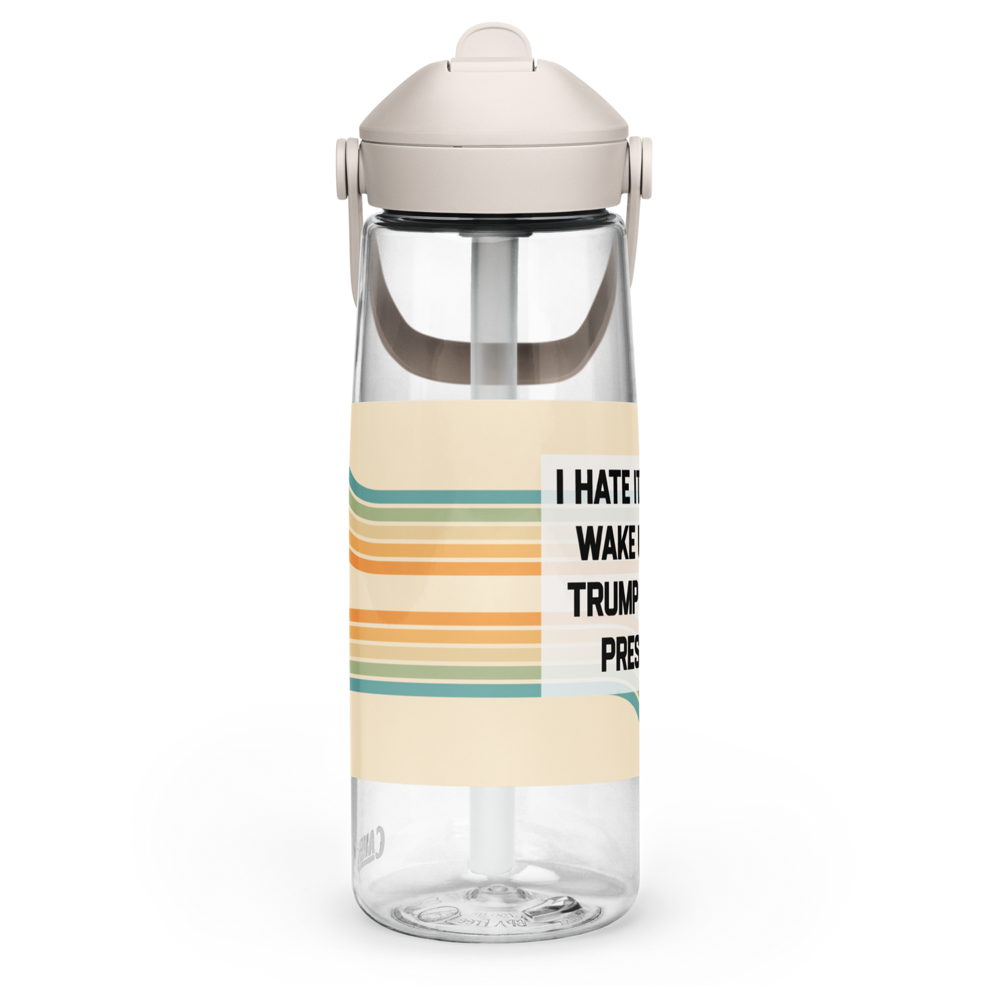 I Hate It When I Wake Up And...Flip straw water bottle