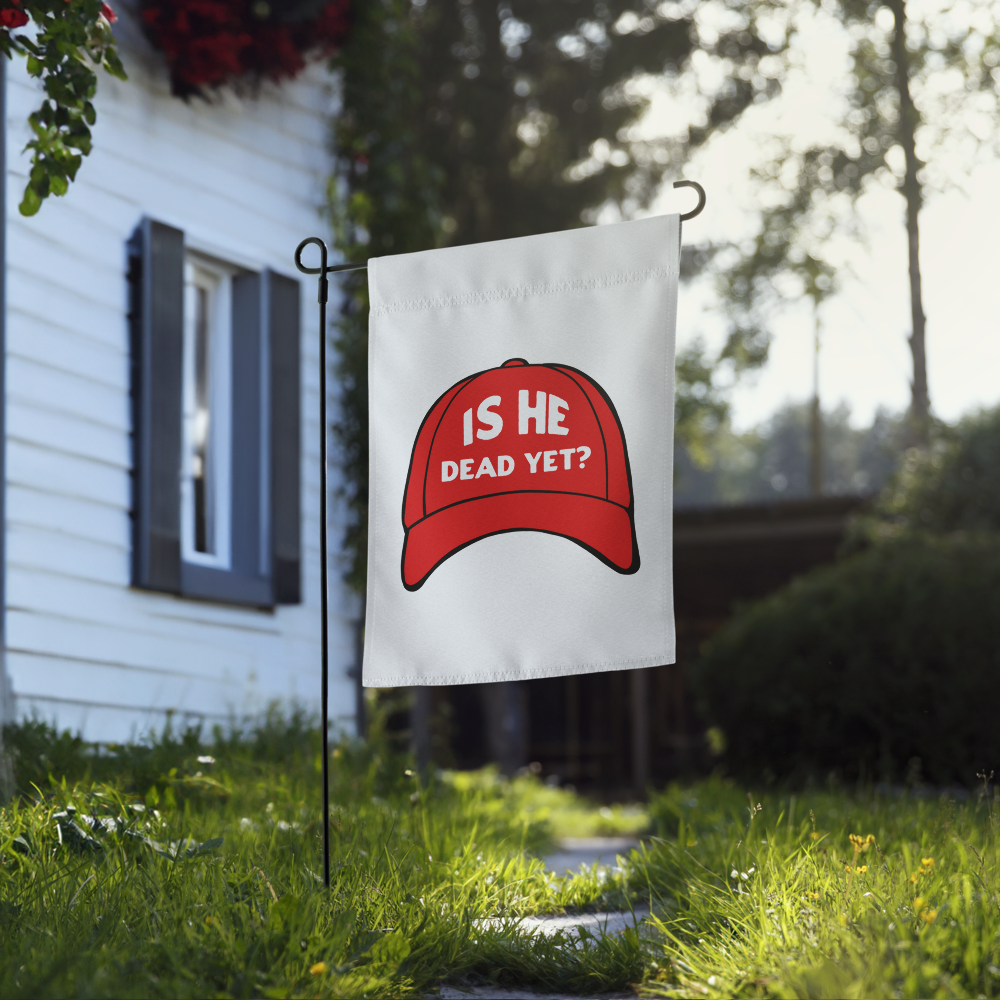 Is He Dead Yet?  Garden Flag