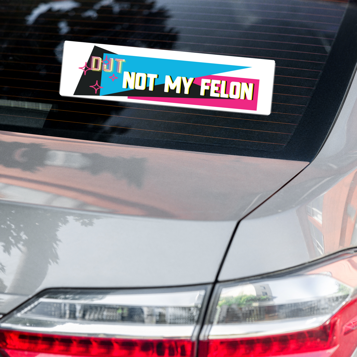 Not My Felon-DJT-Bumper Sticker