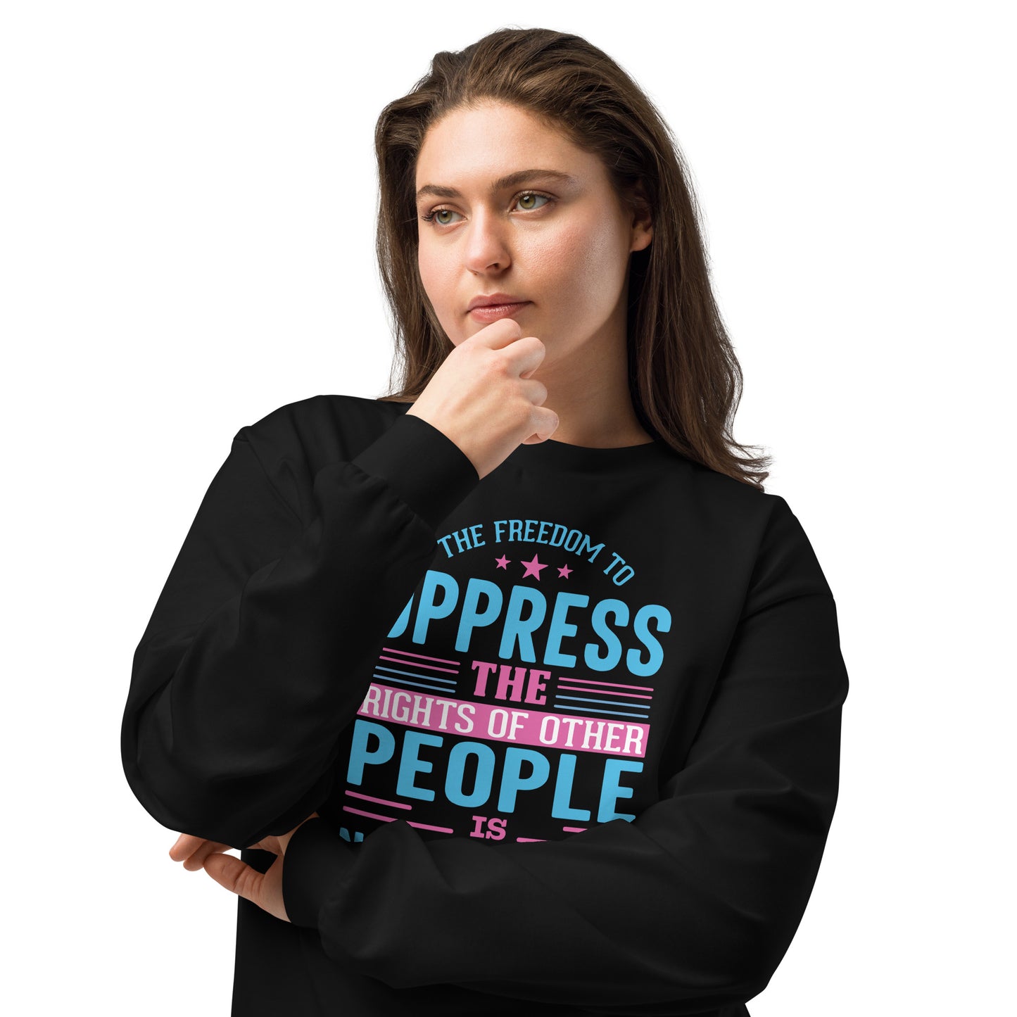 The Freedom to Oppress Others Long Sleeve