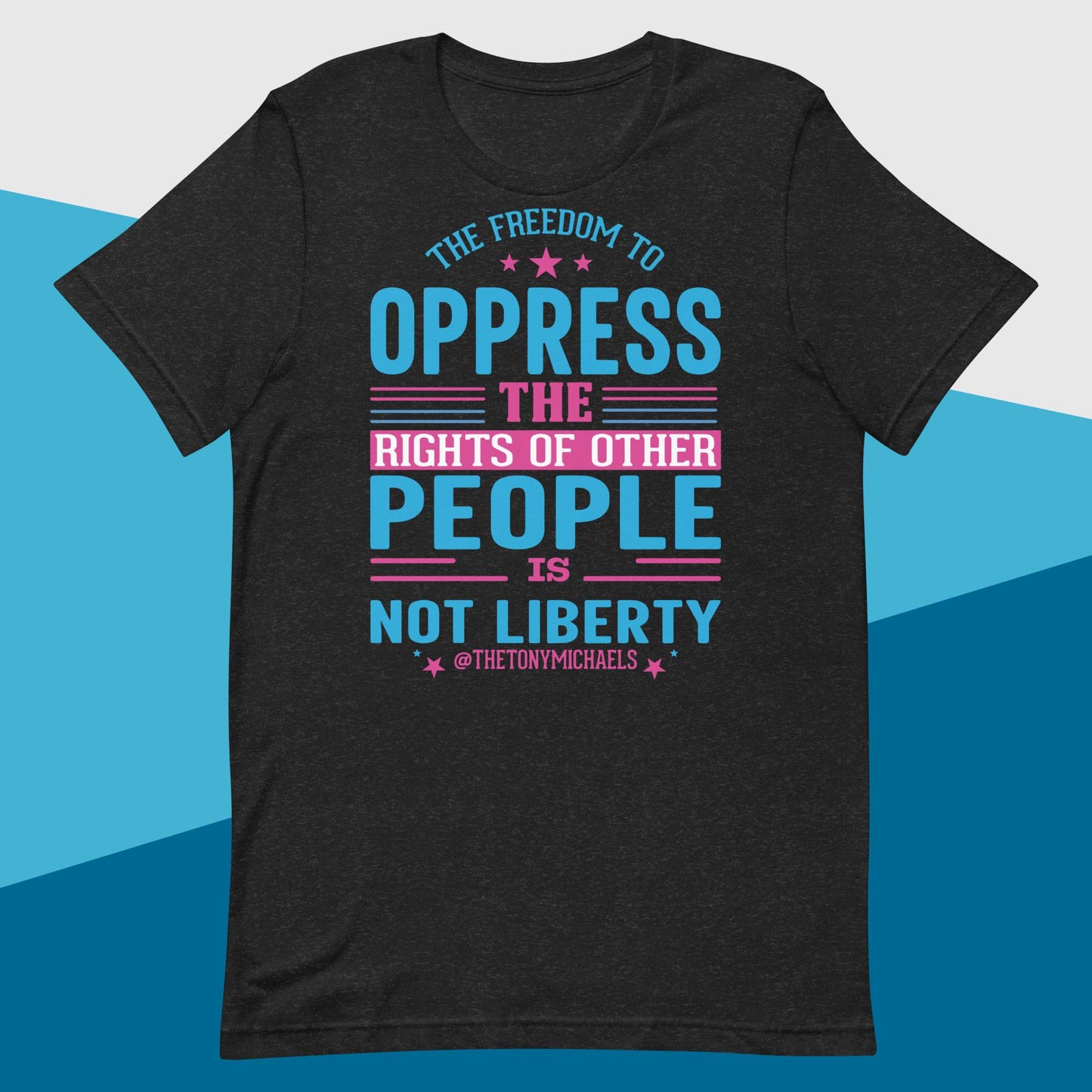 Unisex Freedom to Oppress Tee