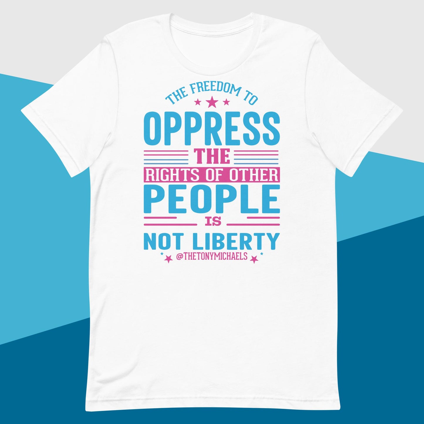 Unisex Freedom to Oppress Tee