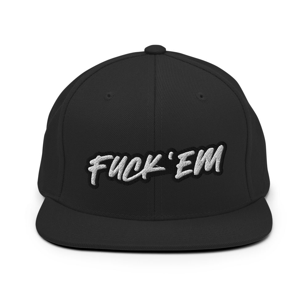 FUCK'EM Snapback Hat