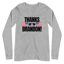 Load image into Gallery viewer, Thanks Brandon • Unisex Long Sleeve Tee
