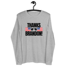 Load image into Gallery viewer, Thanks Brandon • Unisex Long Sleeve Tee
