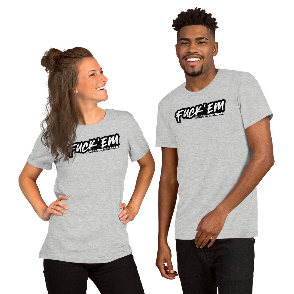 FUCK 'EM Short-Sleeve Unisex T-Shirt