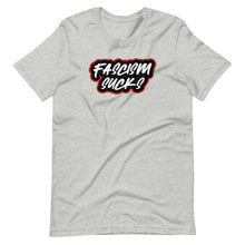 Load image into Gallery viewer, FASCISM SUCKS | Short-sleeve unisex t-shirt
