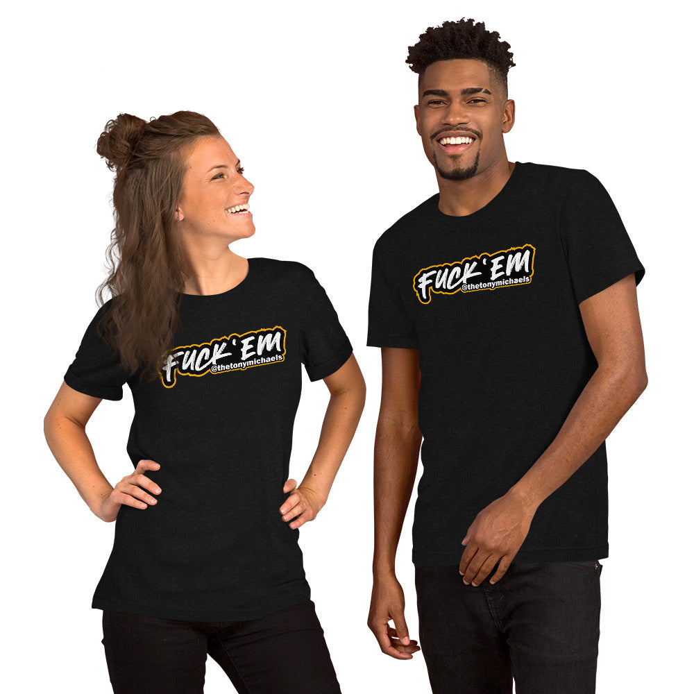 FUCK 'EM Short-Sleeve Unisex T-Shirt