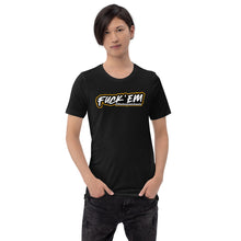 Load image into Gallery viewer, FUCK &#39;EM Short-Sleeve Unisex T-Shirt
