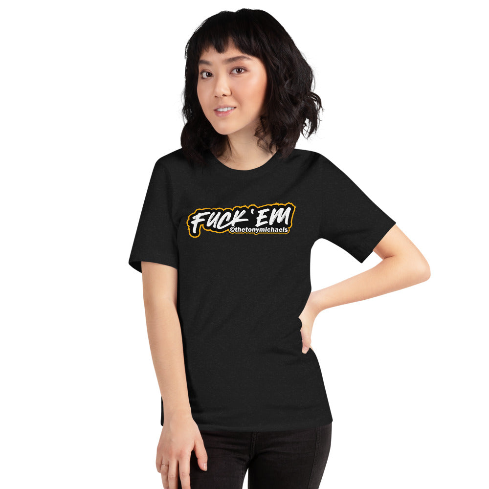 FUCK 'EM Short-Sleeve Unisex T-Shirt