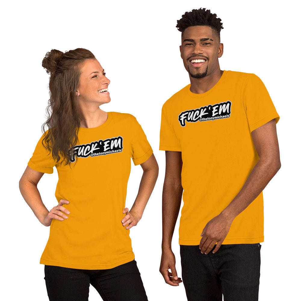 FUCK 'EM Short-Sleeve Unisex T-Shirt