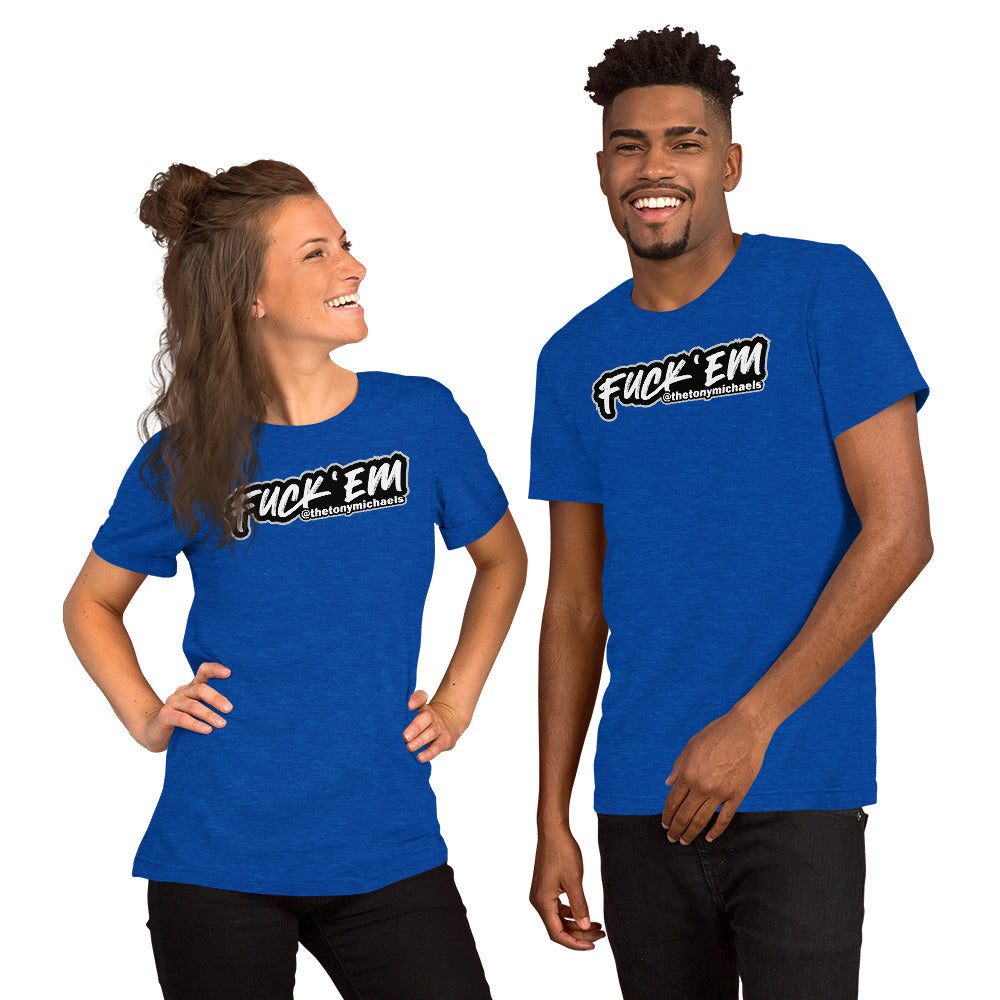 FUCK 'EM Short-Sleeve Unisex T-Shirt