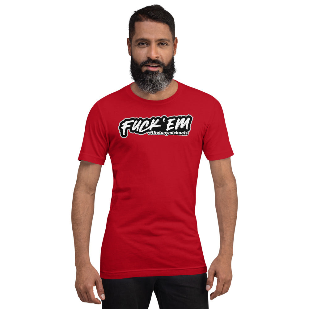 FUCK 'EM Short-Sleeve Unisex T-Shirt